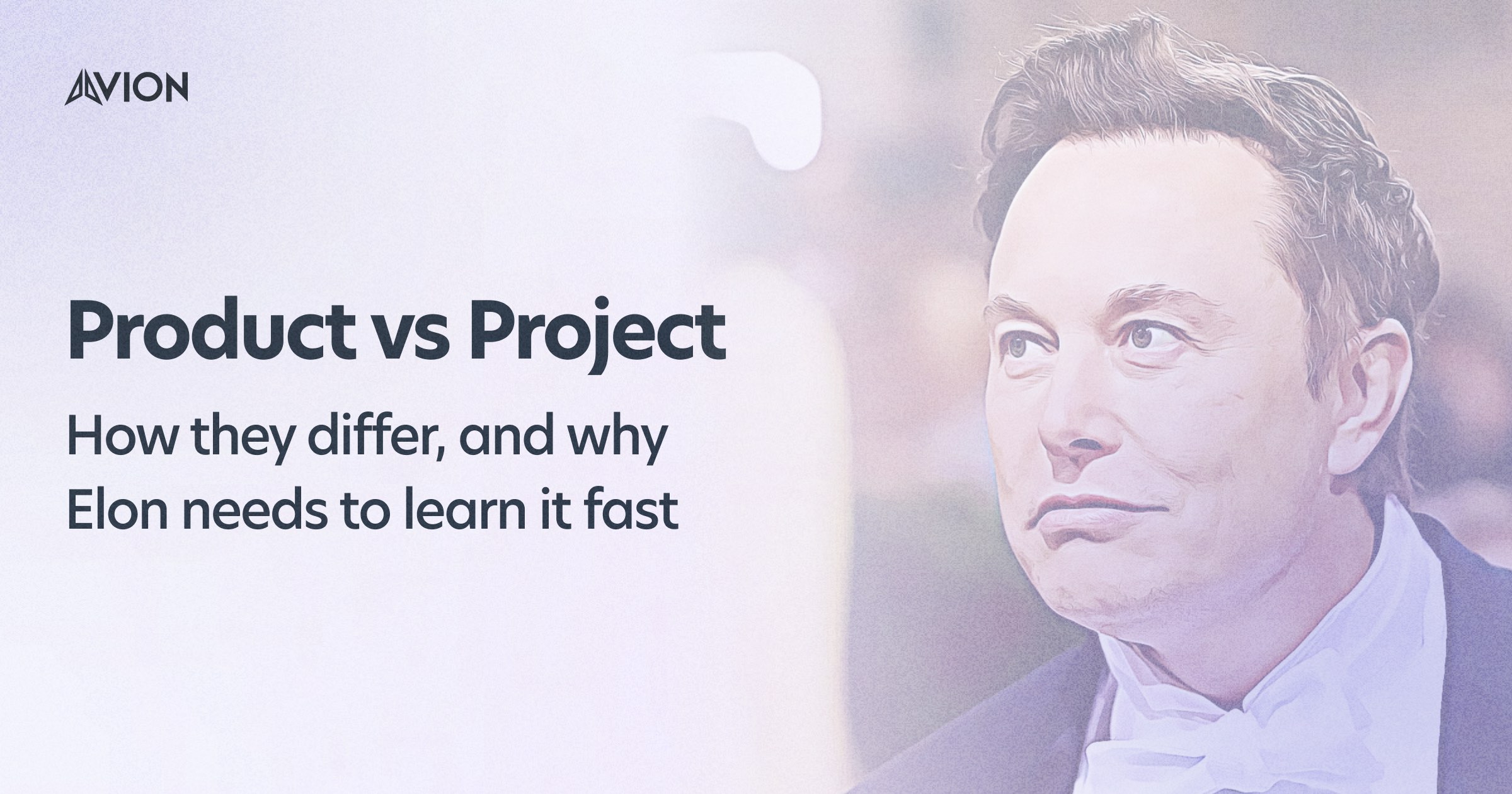 Product vs Project: How They Differ, and Why Elon Needs To Learn It Fast